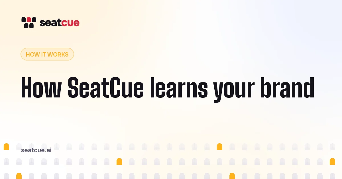How SeatCue learns your brand