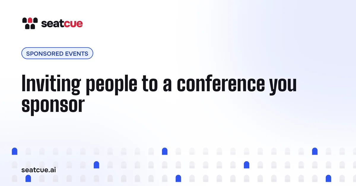 Inviting people to a conference you sponsor: a four-week plan